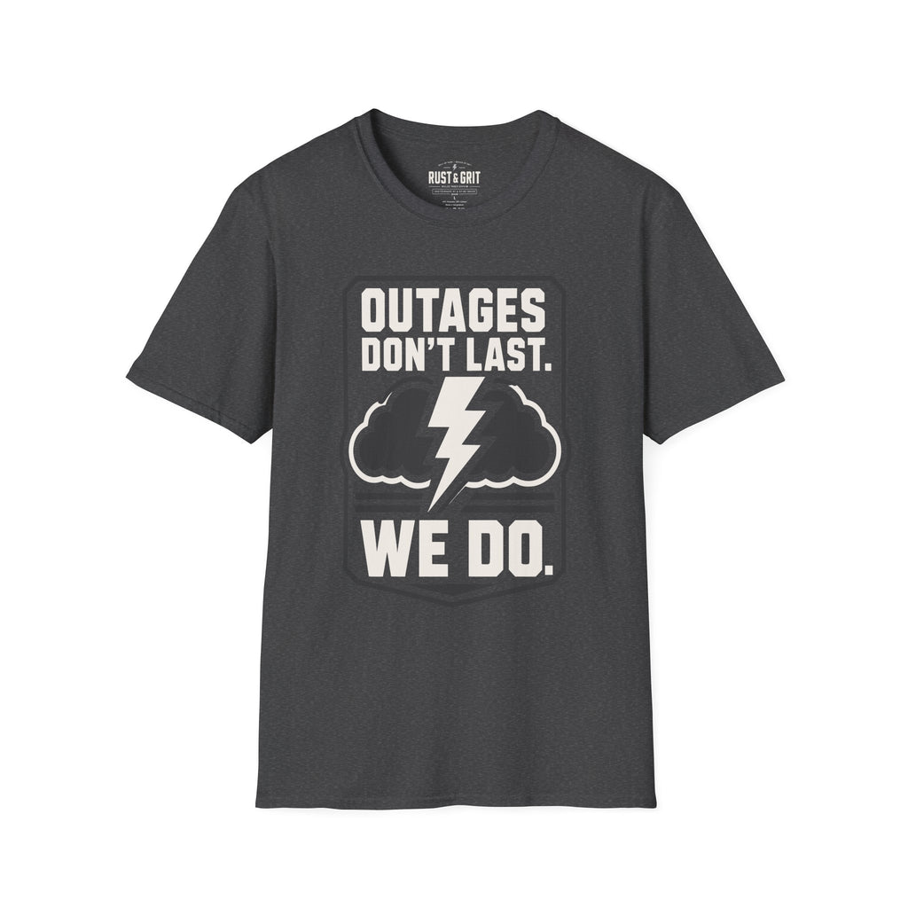 Outages Don't Last T-Shirt