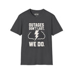 Outages Don't Last T-Shirt