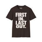 First In Last Out T-Shirt