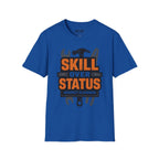 Skill Over Status T-Shirt