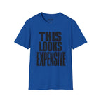 This Looks Expensive T-Shirt
