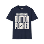 Professional Button Pusher T-Shirt