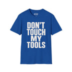 Don't Touch My Tools Ed.2 T-Shirt