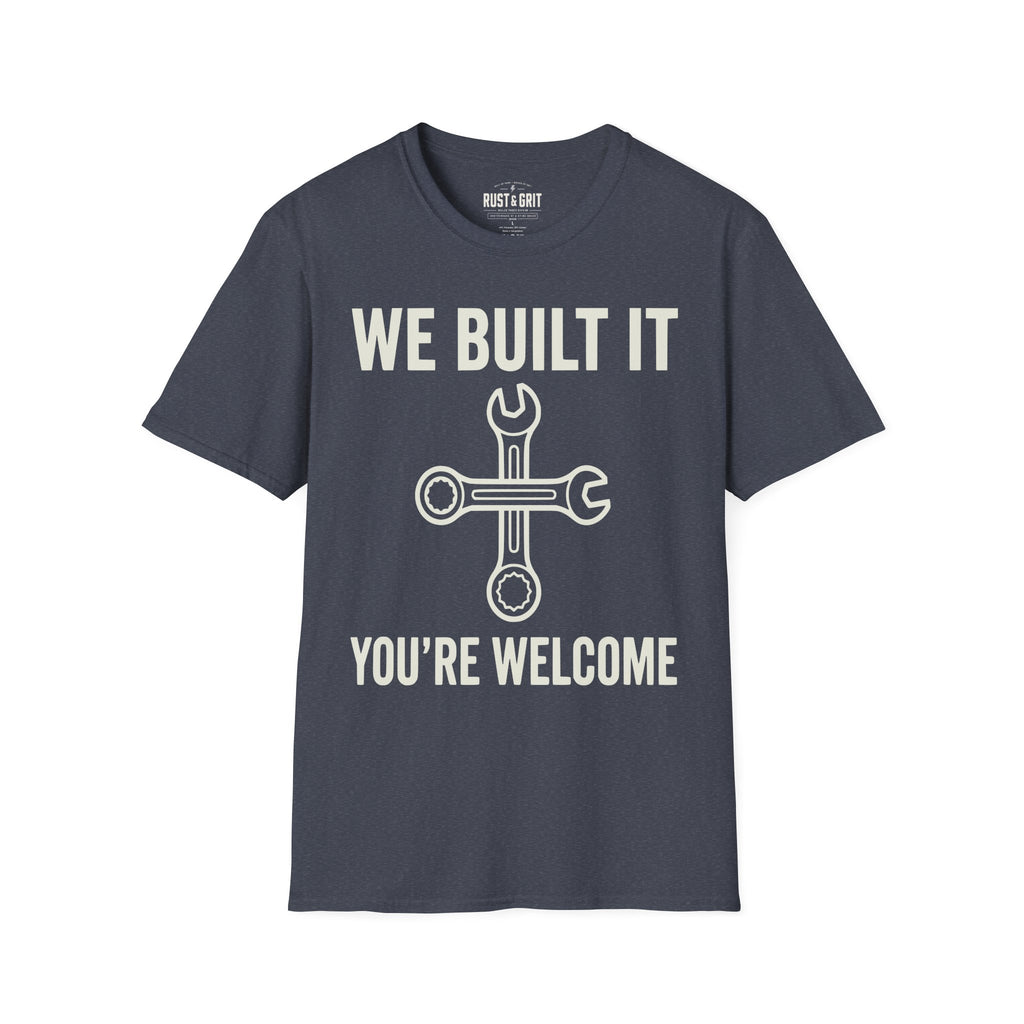 We Built It T-Shirt