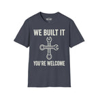 We Built It T-Shirt