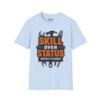 Skill Over Status T-Shirt