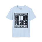 Professional Button Pusher T-Shirt