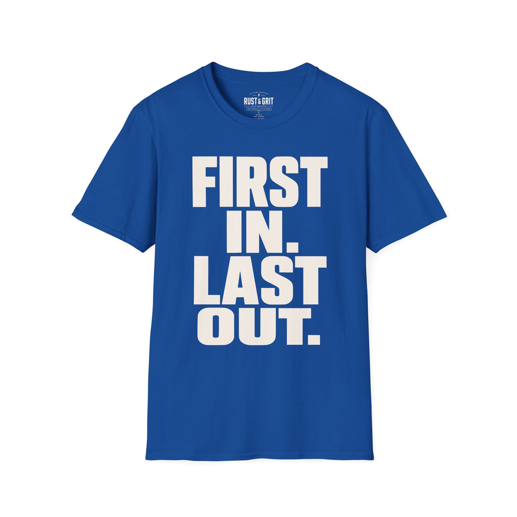 First In Last Out T-Shirt