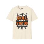 Skill Over Status T-Shirt