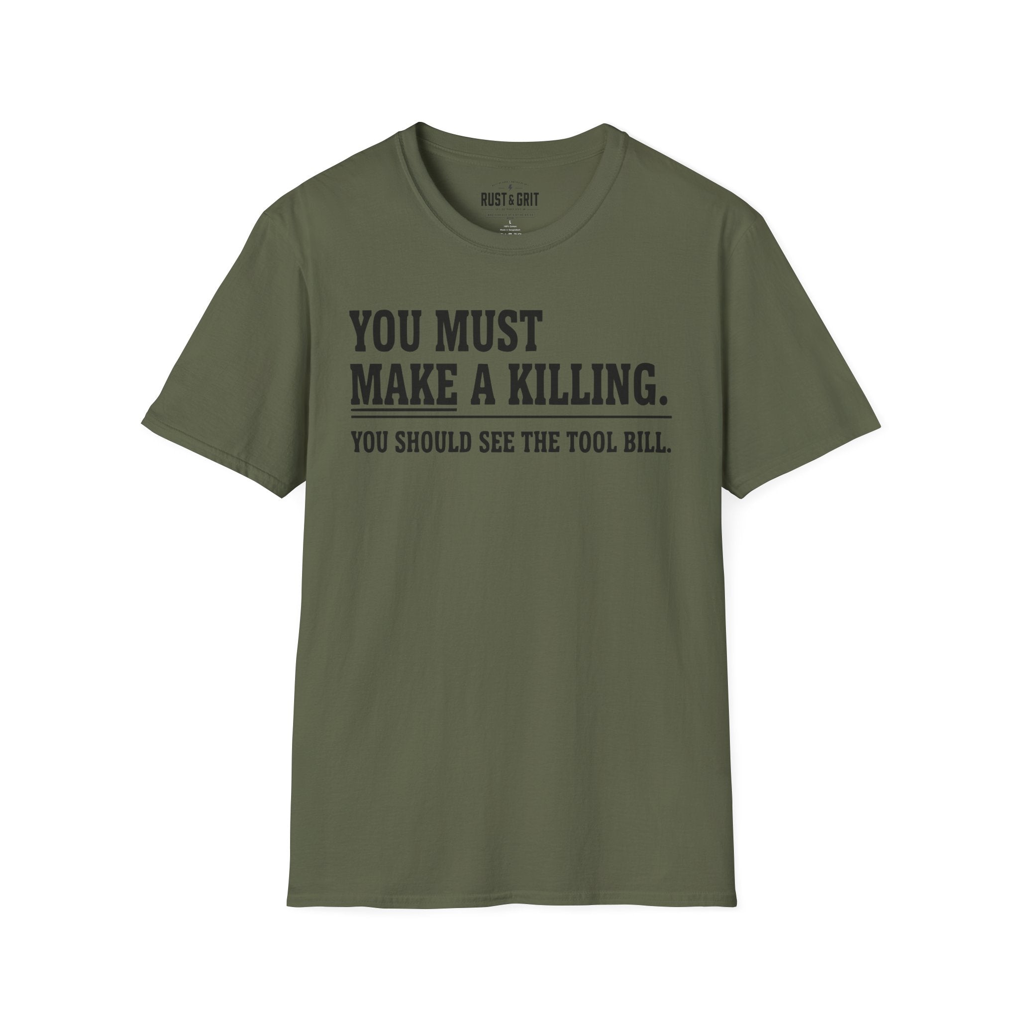 You Must Make A Killing T-Shirt