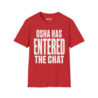 OSHA Has Entered The Chat Ed.2 T-Shirt