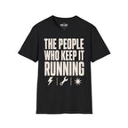 The People Who Keep It Running T-Shirt