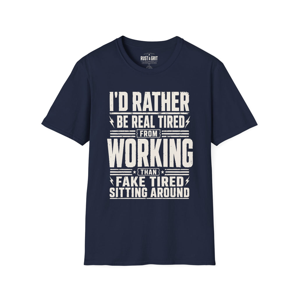 I'd Rather Be Real Tired T-Shirt