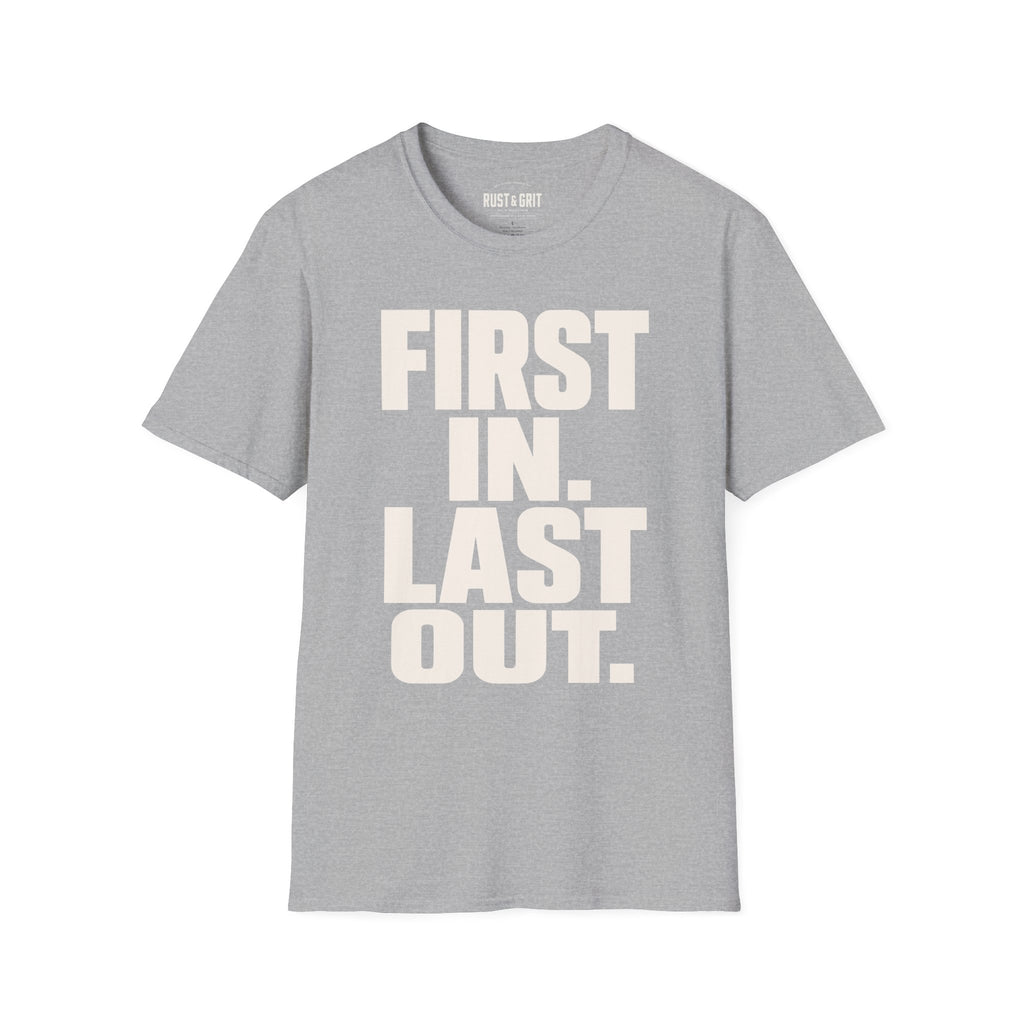 First In Last Out T-Shirt