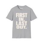First In Last Out T-Shirt