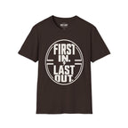 First In Last Out T-Shirt