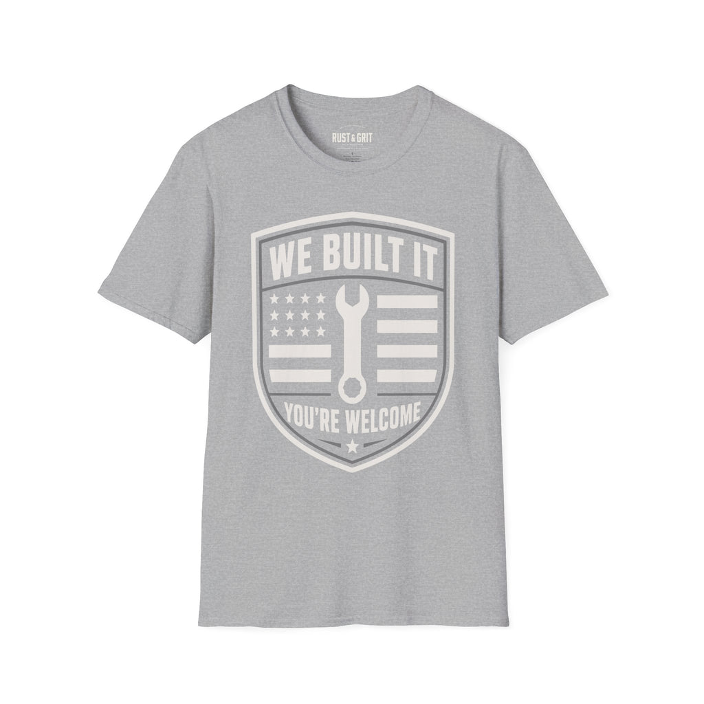 We Built It T-Shirt