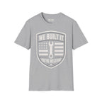 We Built It T-Shirt