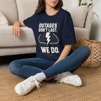 Outages Don't Last T-Shirt