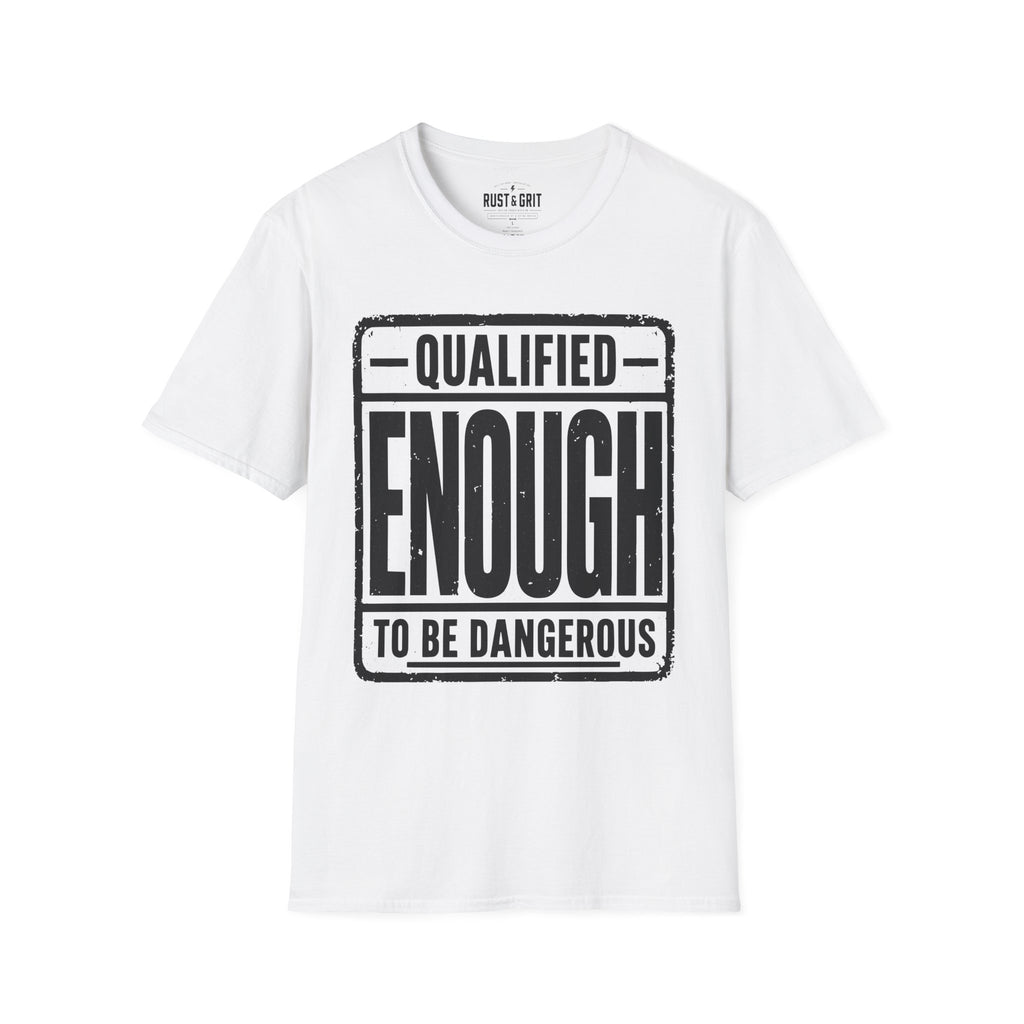 Qualified Enough T-Shirt