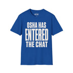 OSHA Has Entered The Chat Ed.2 T-Shirt