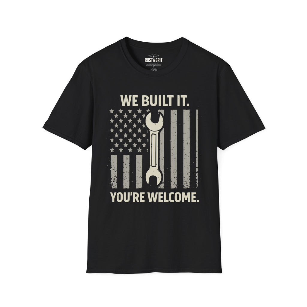 We Built It T-Shirt