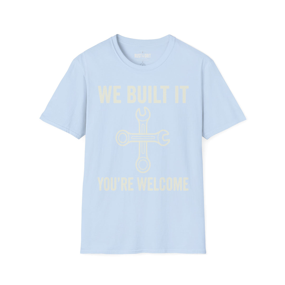 We Built It T-Shirt