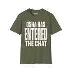 OSHA Has Entered The Chat Ed.2 T-Shirt