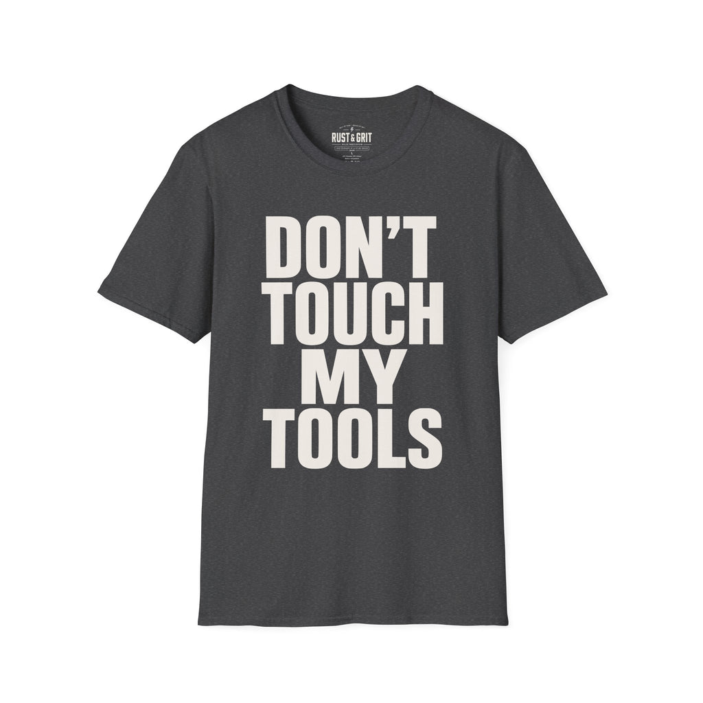 Don't Touch My Tools Ed.2 T-Shirt