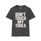 Don't Touch My Tools Ed.2 T-Shirt