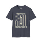 We Built It T-Shirt