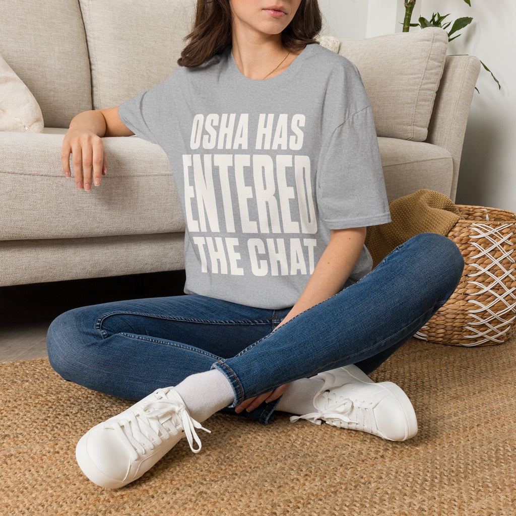 OSHA Has Entered The Chat Ed.2 T-Shirt