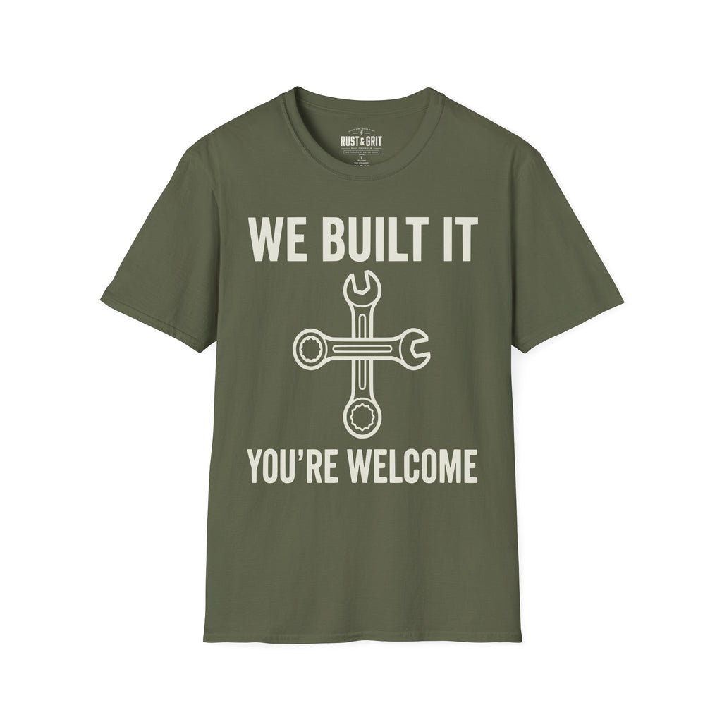 We Built It T-Shirt