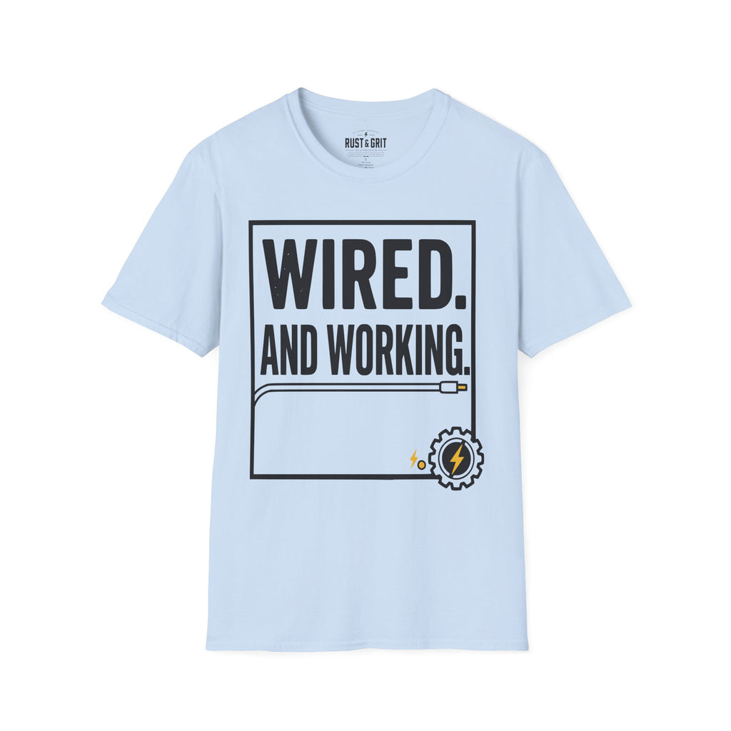 Wired And Working T-Shirt