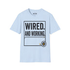 Wired And Working T-Shirt