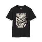 Measure Twice T-Shirt