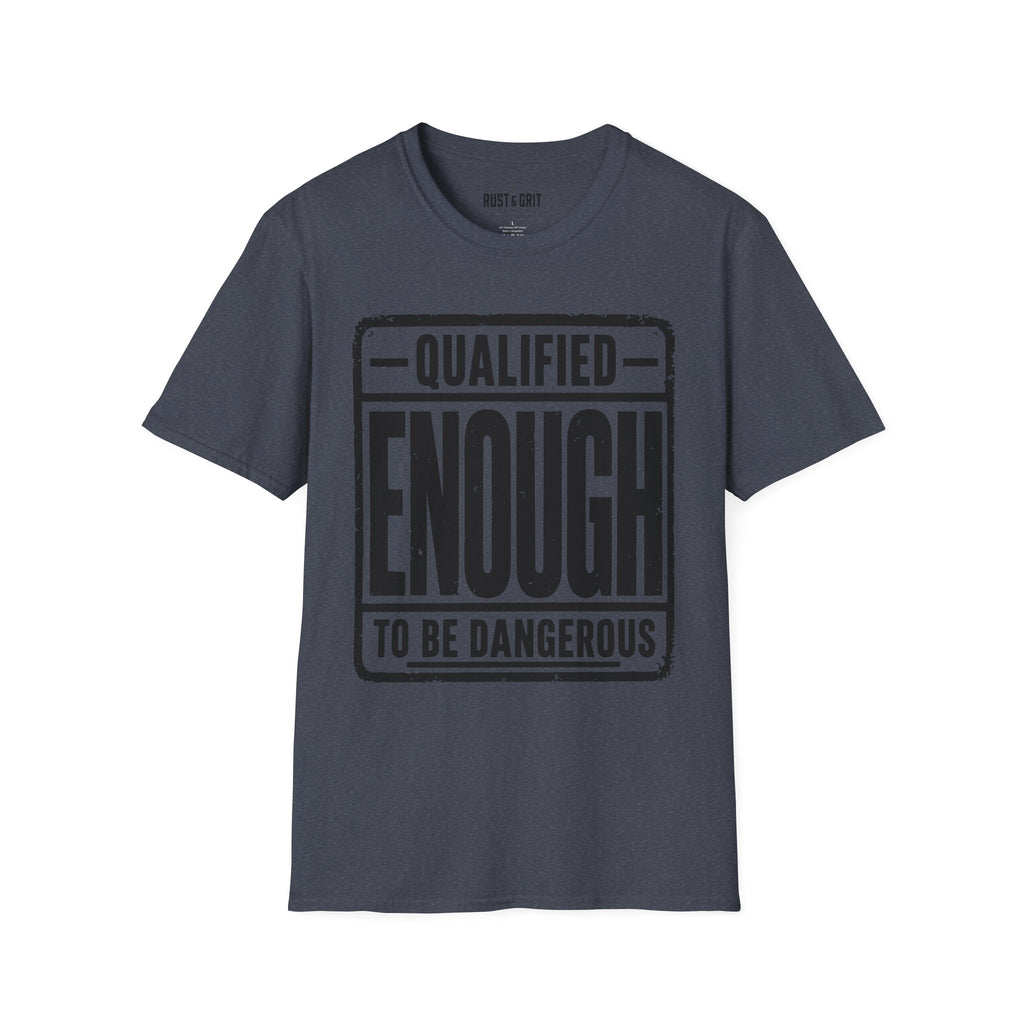 Qualified Enough T-Shirt