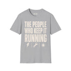 The People Who Keep It Running T-Shirt