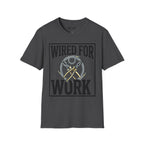 Wired For Work T-Shirt