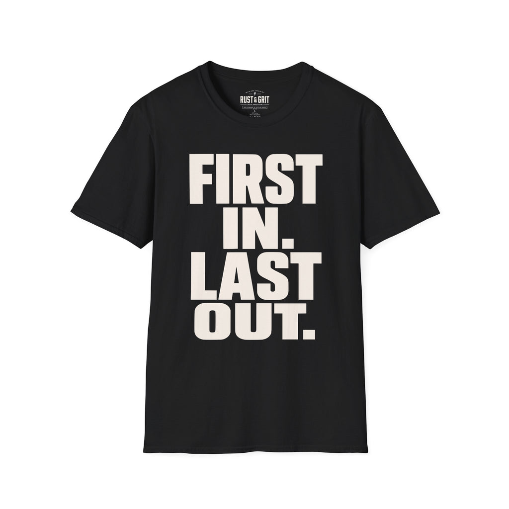 First In Last Out T-Shirt