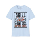 Skill Over Status T-Shirt