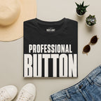 Professional Button Pusher T-Shirt