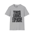 This Looks Expensive T-Shirt