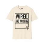 Wired And Working T-Shirt