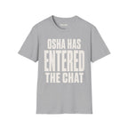 OSHA Has Entered The Chat Ed.2 T-Shirt