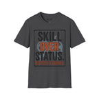 Skill Over Status T-Shirt