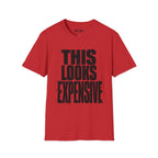 This Looks Expensive T-Shirt