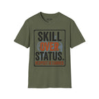 Skill Over Status T-Shirt