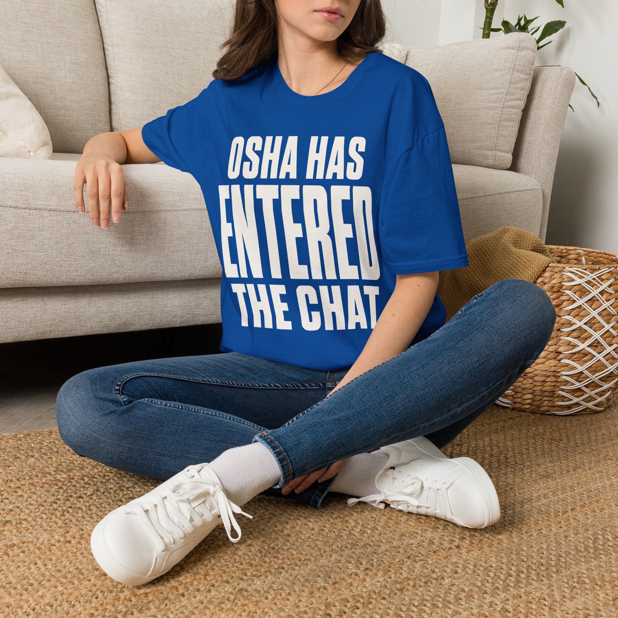 OSHA Has Entered The Chat Ed.2 T-Shirt