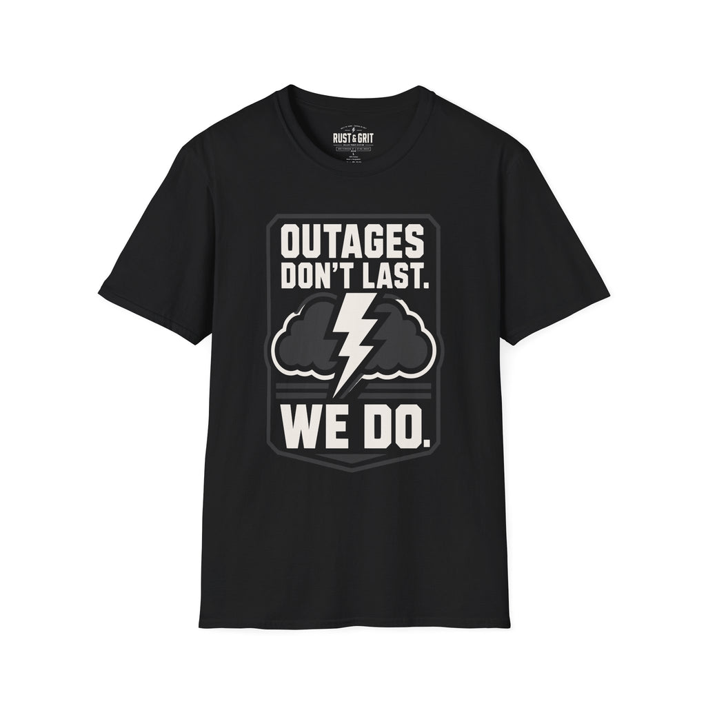 Outages Don't Last T-Shirt